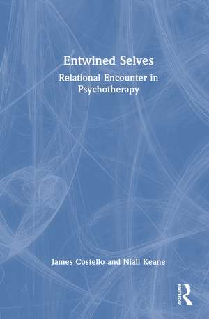 Entwined Selves: Relational Encounter in Psychotherapy de James Costello