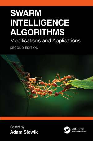 Swarm Intelligence Algorithms: Modifications and Applications de Adam Slowik