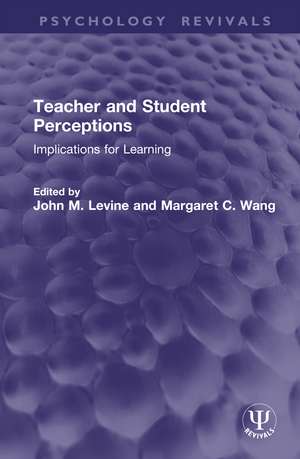 Teacher and Student Perceptions: Implications for Learning de John M. Levine