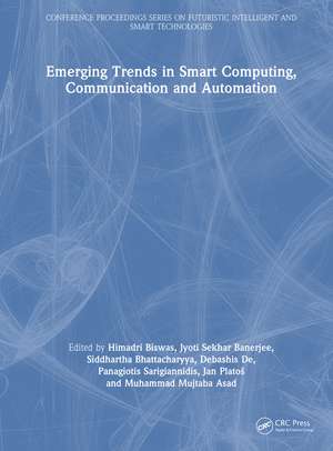 Emerging Trends in Smart Computing, Communication and Automation de Himadri Biswas