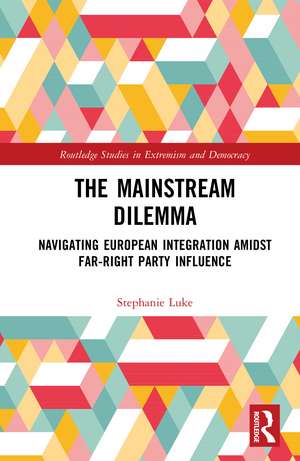 The Mainstream Dilemma: Navigating European Integration Amidst Far-Right Party Influence de Stephanie Luke