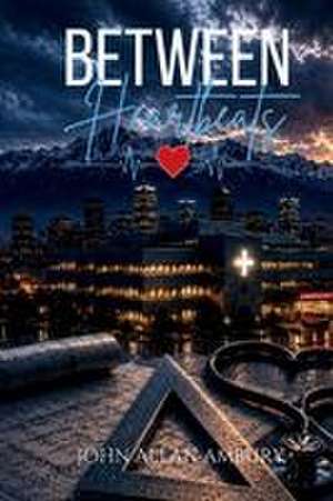 Between Heartbeats de John Allan Ambury