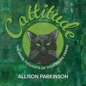 Cattitude de Allison Parkinson