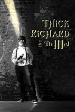 Thick Richard the Third de Thick Richard
