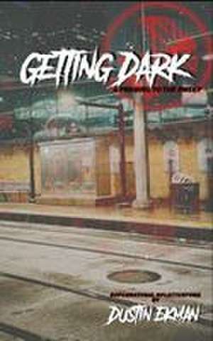 Getting Dark de Dustin Ekman