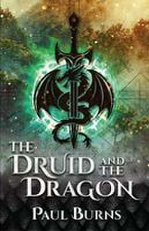 The Druid and the Dragon de Paul Burns
