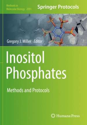 Inositol Phosphates: Methods and Protocols de Gregory J. Miller