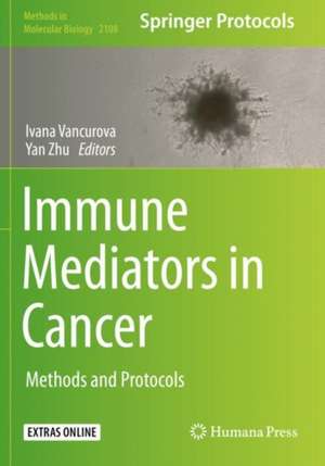 Immune Mediators in Cancer: Methods and Protocols de Ivana Vancurova