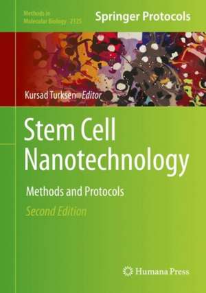 Stem Cell Nanotechnology: Methods and Protocols de Kursad Turksen