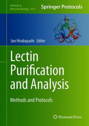 Lectin Purification and Analysis: Methods and Protocols de Jun Hirabayashi