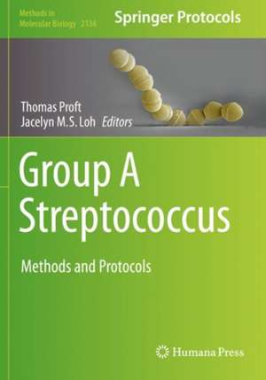 Group A Streptococcus: Methods and Protocols de Thomas Proft