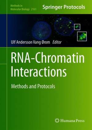 RNA-Chromatin Interactions: Methods and Protocols de Ulf Andersson Vang Ørom