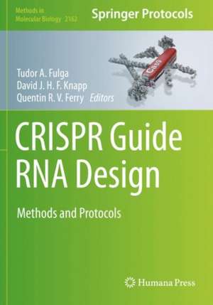 CRISPR Guide RNA Design: Methods and Protocols de Tudor A. Fulga