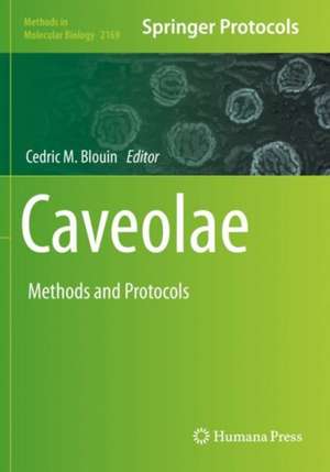 Caveolae: Methods and Protocols de Cedric M. Blouin