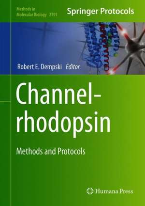 Channelrhodopsin: Methods and Protocols de Robert E. Dempski
