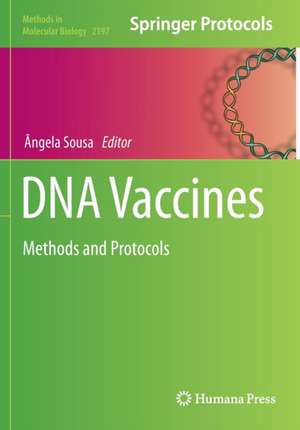 DNA Vaccines: Methods and Protocols de Ângela Sousa