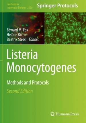 Listeria Monocytogenes: Methods and Protocols de Edward M. Fox