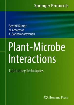 Plant-Microbe Interactions: Laboratory Techniques de M. Senthilkumar
