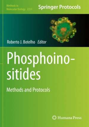 Phosphoinositides: Methods and Protocols de Roberto J. Botelho