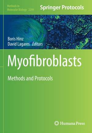 Myofibroblasts: Methods and Protocols de Boris Hinz