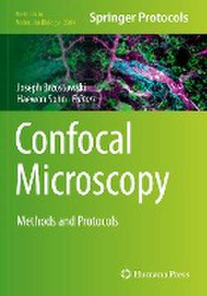 Confocal Microscopy: Methods and Protocols de Joseph Brzostowski