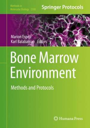 Bone Marrow Environment: Methods and Protocols de Marion Espéli