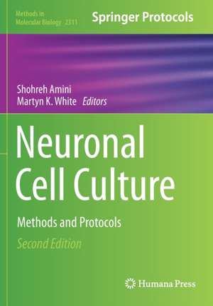 Neuronal Cell Culture: Methods and Protocols de Shohreh Amini