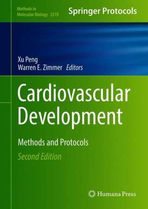 Cardiovascular Development: Methods and Protocols de Xu Peng