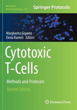 Cytotoxic T-Cells: Methods and Protocols de Margherita Gigante