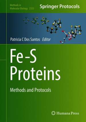 Fe-S Proteins: Methods and Protocols de Patricia C. Dos Santos