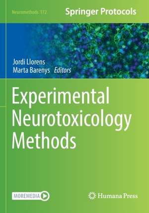 Experimental Neurotoxicology Methods de Jordi Llorens