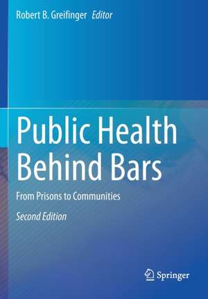 Public Health Behind Bars: From Prisons to Communities de Robert B. Greifinger