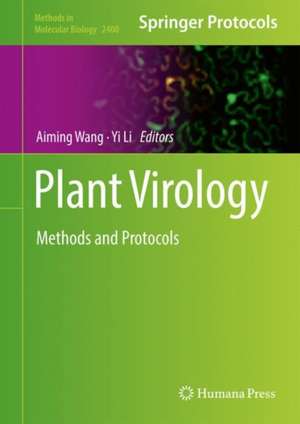 Plant Virology: Methods and Protocols de Aiming Wang