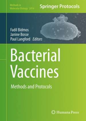 Bacterial Vaccines: Methods and Protocols de Fadil Bidmos