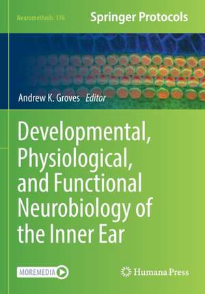 Developmental, Physiological, and Functional Neurobiology of the Inner Ear de Andrew K. Groves