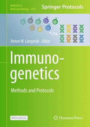 Immunogenetics: Methods and Protocols de Anton W. Langerak