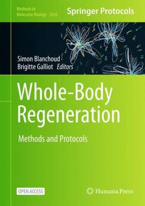 Whole-Body Regeneration: Methods and Protocols de Simon Blanchoud