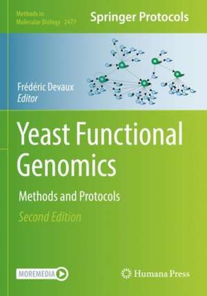 Yeast Functional Genomics: Methods and Protocols de Frédéric Devaux