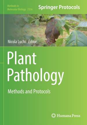 Plant Pathology: Method and Protocols de Nicola Luchi