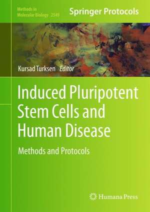 Induced Pluripotent Stem Cells and Human Disease: Methods and Protocols de Kursad Turksen