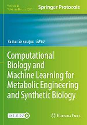 Computational Biology and Machine Learning for Metabolic Engineering and Synthetic Biology de Kumar Selvarajoo