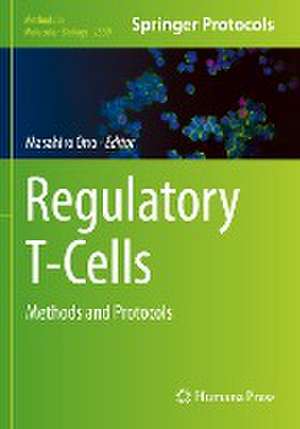 Regulatory T-Cells: Methods and Protocols de Masahiro Ono