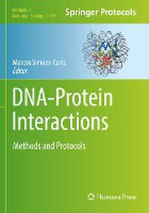 DNA-Protein Interactions: Methods and Protocols de Marcos Simoes-Costa