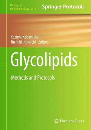 Glycolipids: Methods and Protocols de Kazuya Kabayama