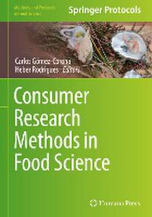 Consumer Research Methods in Food Science de Carlos Gómez-Corona