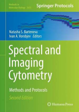 Spectral and Imaging Cytometry: Methods and Protocols de Natasha S. Barteneva