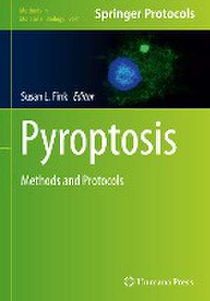 Pyroptosis: Methods and Protocols de Susan L. Fink