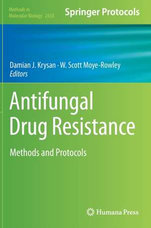 Antifungal Drug Resistance: Methods and Protocols de Damian J. Krysan