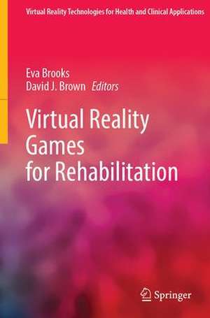 Virtual Reality Games for Rehabilitation de Eva Brooks