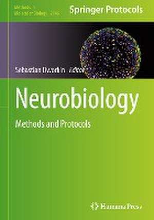 Neurobiology: Methods and Protocols de Sebastian Dworkin